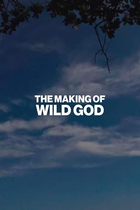The Making of Wild God